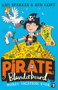 Pirate Blunderbeard: Worst. Vacation. Ever. (Pirate Blunderbeard, Book 2)