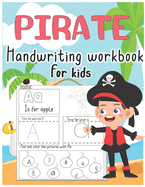 Pirate Handwriting workbook for kids: Alphabet Handwriting Practice workbook for kids pirate workbook