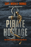 Pirate Hostage: Faith & a Dog Named Beaux Saved My Life