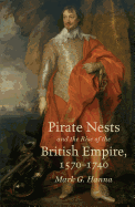 Pirate Nests and the Rise of the British Empire, 1570-1740