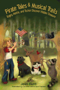 Pirate Tails and Musical Trails: Bogey, Mattie and Tucker Discover Hidden Treasure