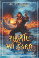 Pirate Wizard Omnibus Books 1-3: An Isekai LitRPG Epic Fantasy