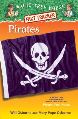 Pirates: A Nonfiction Companion to Magic Tree House #4: Pirates Past Noon - Osborne, Will