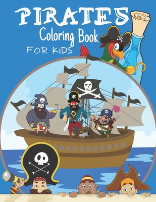 Pirates Coloring Book For Kids: For Children Age 4-8, 8-12: Beginner Friendly: Colouring Pages About Pirates, Pirates Ships, Treasures And More: 44 Funny Illustrations - Fox, Jaimlan