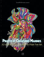 Pirates et Cr?atures Marines: Livre de Coloriage Mandala pour Adultes et Ados 30 illustrations ? Colorier en mode Pop Art 62 pages 21,59 x 27,94 cm Anti-Stress