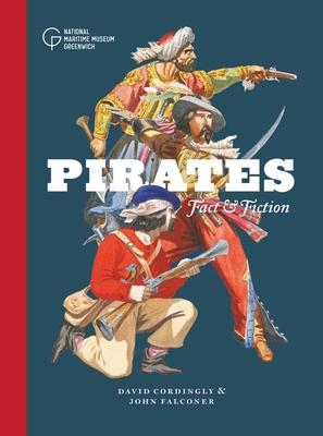 Pirates: Fact and Fiction - Cordingly, David, and Falconer, John