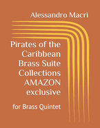 Pirates of the Caribbean Brass Suite Collections AMAZON exclusive: for Brass Quintet