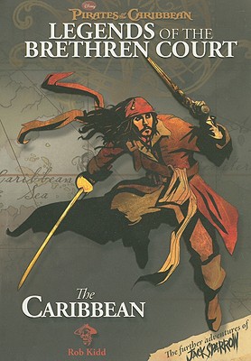 Pirates of the Caribbean: Legends of the Brethren Court the Caribbean - Disney Books, and Sutherland, T T