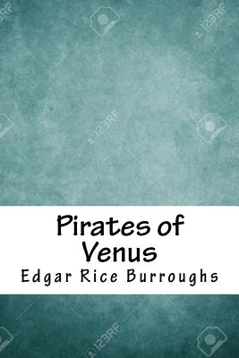 Pirates of Venus - Burroughs, Edgar Rice