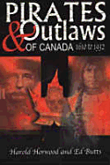 Pirates & Outlaws of Canada, 1610 to 1932