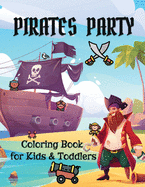 Pirates Party: Coloring Book for Kids and Toddlers Pirate Coloring Book