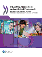 PISA 2012 Assessment and Analytical Framework: Mathematics, Reading, Science, Problem Solving and Financial Literacy