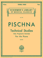 Pischna - Technical Studies (60 Progressive Exercises): Piano Technique