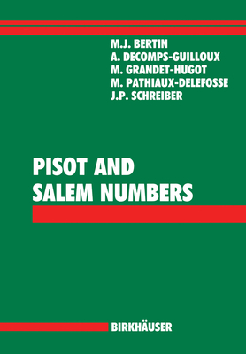 Pisot and Salem Numbers - Grandet, and Bertin, Marie Jose, and Decomps-Guilloux, Annette