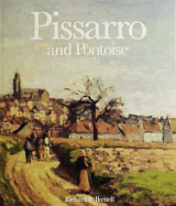 Pissarro and Pontoise: The Painter in a Landscape