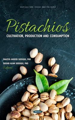 Pistachios: Cultivation, Production and Consumption - Siddiqui, Shaziya Haseeb (Editor)