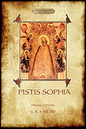 Pistis Sophia: A Gnostic Scripture