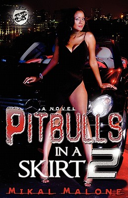 Pitbulls in A Skirt 2 (The Cartel Publications Presents) - Malone, Mikal