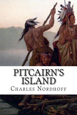 Pitcairn's Island - Nordhoff, Charles, and Norman Hall, James