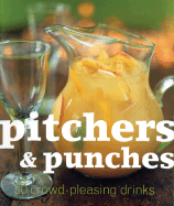 Pitchers & Punches: 50 Crowd-Pleasing Drinks!