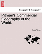 Pitman's Commercial Geography of the World. - Pitman, Isaac