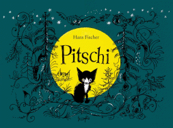 Pitschi: The Kitten Who Always Wanted to Be Something Else: A Sad Story That Ends Well