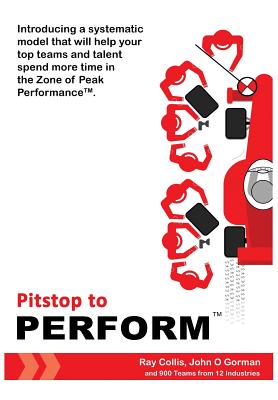 Pitstop to Perform: Transform your team's performance losses into gains of 7-25% - Collis, Ray, and O Gorman, John