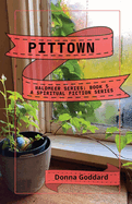 Pittown: A Spiritual Fiction Series