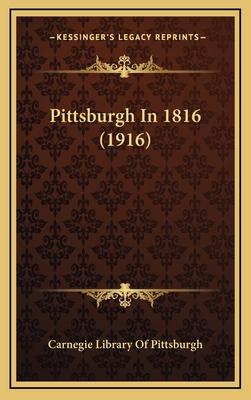 Pittsburgh in 1816 (1916) - Carnegie Library of Pittsburgh