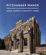 Pitzhanger Manor: John Soane's Country Home