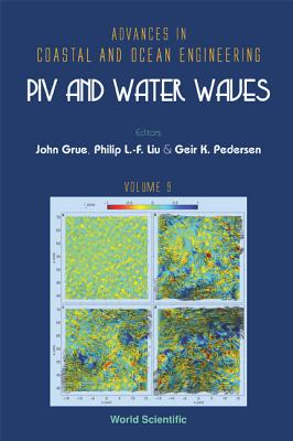 Piv and Water Waves - Grue, John, Professor (Editor), and Liu, Philip L-F (Editor), and Pedersen, Geir K (Editor)