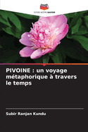 Pivoine: un voyage mtaphorique  travers le temps