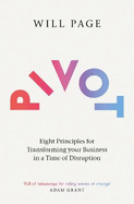 Pivot: Eight Principles for Transforming your Business in a Time of Disruption