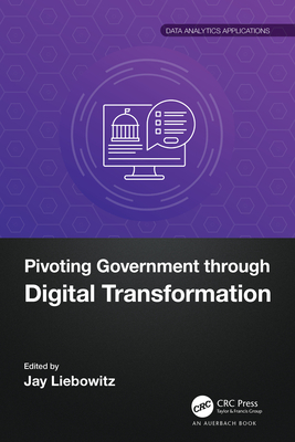 Pivoting Government through Digital Transformation - Liebowitz, Jay (Editor)