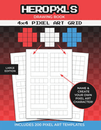 Pixel Art Drawing Book: 4x4 Pixel Art Grid Templates To Create Your Own Pixel Characters