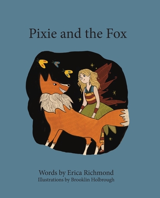 Pixie and the Fox - Richmond, Erica