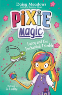 Pixie Magic: Lacey and the Enchanted Thimble: Book 4