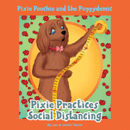 Pixie Poochie and the Puppydemic: Pixie Practices Social Distancing