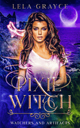 Pixie Witch: Watchers and Artifacts Book 3