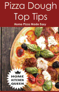 Pizza Dough Top Tips: Pizza Dough Top Tips - Home Pizza Bases Made Easy