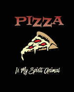 Pizza Is My Spirit Animal, Pizza Review Journal: Record & Rank Restaurant Reviews, Expert Pizza Foodie, Prompted Pages, Remembering Your Favorite Slice, Gift, Log Book
