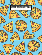 Pizza Isometric Graph Paper Notebook: Pizza Isometric Graph Paper Notebook Journal - 110 Pages - Large 8.5 x 11