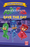 PJ Masks: Save the Day: Early Reader