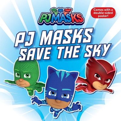 PJ Masks Save the Sky - Michaels, Patty (Adapted by)