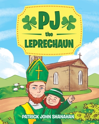 PJ the Leprechaun - Shanahan, Patrick John