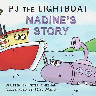 PJ the Lightboat: Nadine's Story - Sheehan, Peter