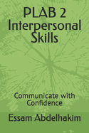 PLAB 2 Interpersonal Skills: Communicate with Confidence