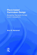 Place-Based Curriculum Design: Exceeding Standards Through Local Investigations