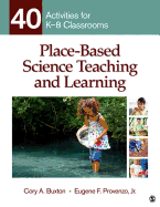 Place-Based Science Teaching and Learning: 40 Activities for K-8 Classrooms