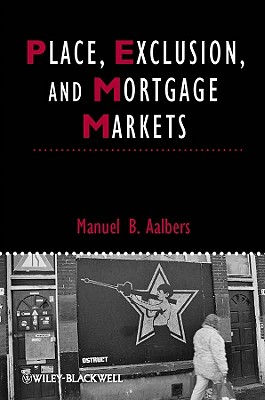 Place, Exclusion, and Mortgage Markets - Aalbers, Manuel B